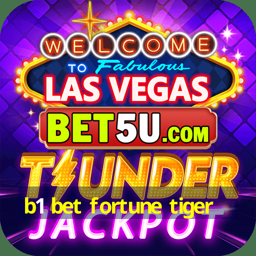 b1 bet fortune tiger